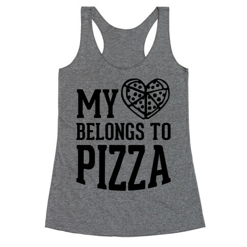 My Heart Belongs To Pizza Racerback Tank Top