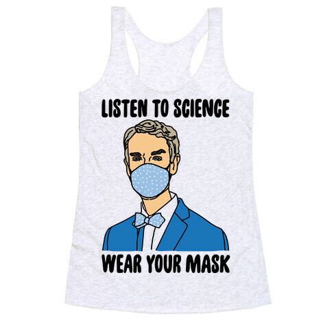 Listen To Science Wear Your Mask Racerback Tank Top
