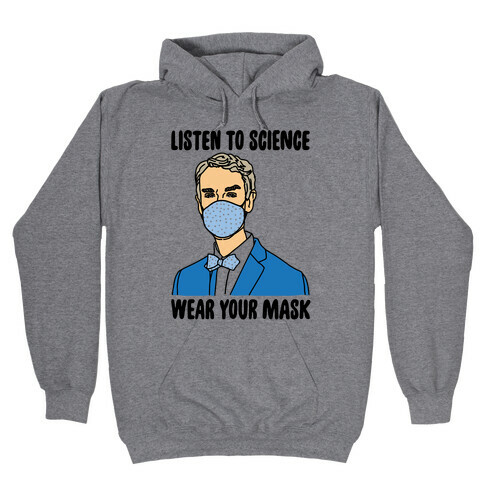 Listen To Science Wear Your Mask Hooded Sweatshirt