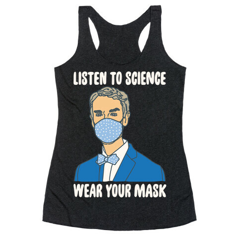 Listen To Science Wear Your Mask White Print Racerback Tank Top