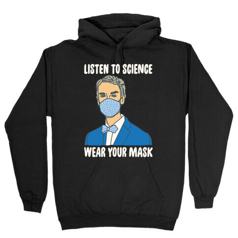 Listen To Science Wear Your Mask White Print Hooded Sweatshirt