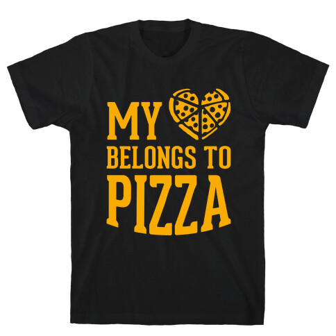 My Heart Belongs To Pizza T-Shirt