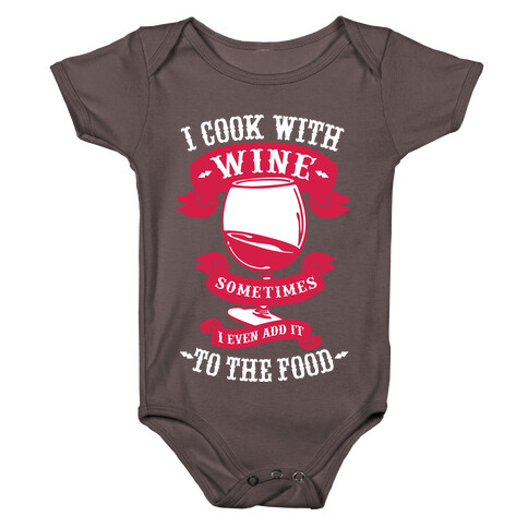 I Cook With Wine Sometimes I Even Add it to the Food Baby One-Piece