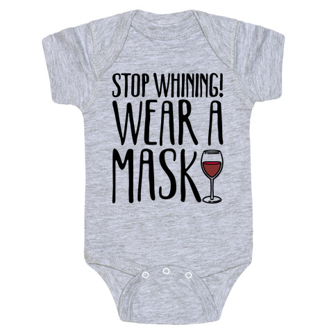 Stop Whining! Wear A Mask Baby One-Piece