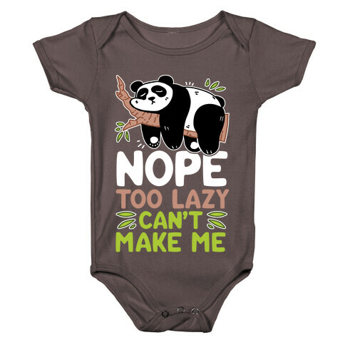 Nope. Too Lazy. Can't Make Me.  Baby One-Piece