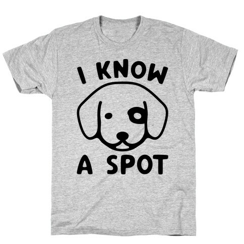 I Know A Spot Puppy Parody T-Shirt