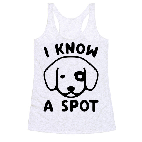 I Know A Spot Puppy Parody Racerback Tank Top