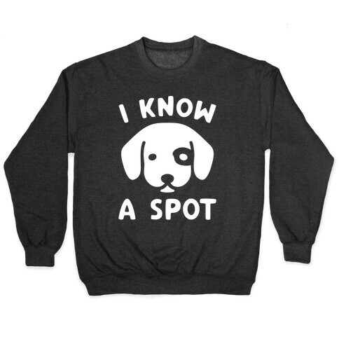 I Know A Spot Puppy Parody White Print Pullover