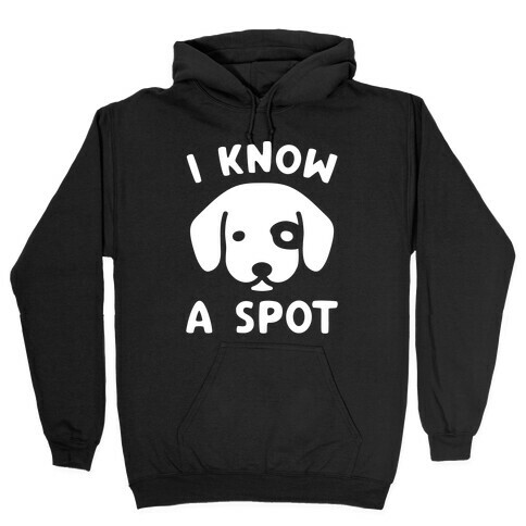 I Know A Spot Puppy Parody White Print Hooded Sweatshirt