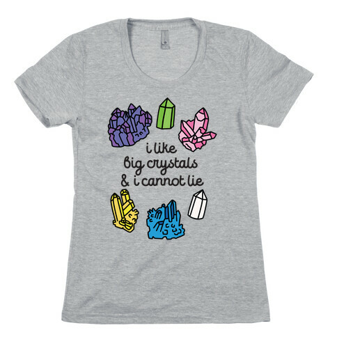 I Like Big Crystals Womens T-Shirt