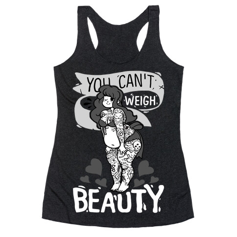 You Can't Weigh Beauty Racerback Tank Top