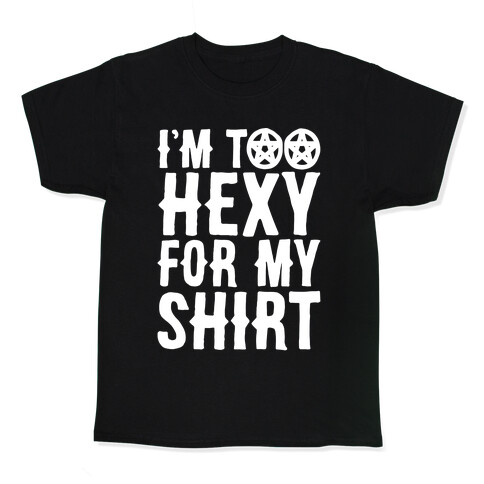 I'm Too Hexy For My Shirt White Print Kids T-Shirt