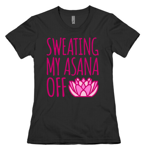 Sweating My Asana Off White Print Womens T-Shirt