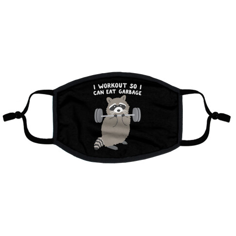 I Workout So I Can Eat Garbage Raccoon Flat Face Mask