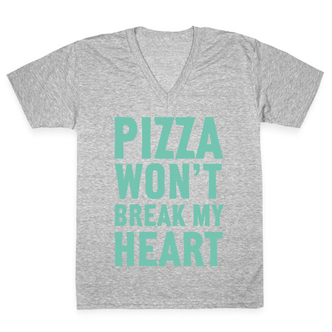 Pizza Won't Break My Heart V-Neck Tee Shirt