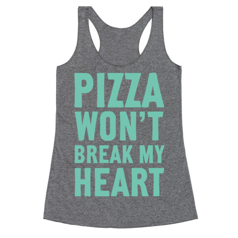 Pizza Won't Break My Heart Racerback Tank Top