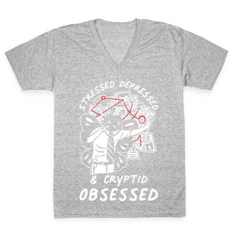 Stressed Depressed and Cryptid Obsessed  V-Neck Tee Shirt