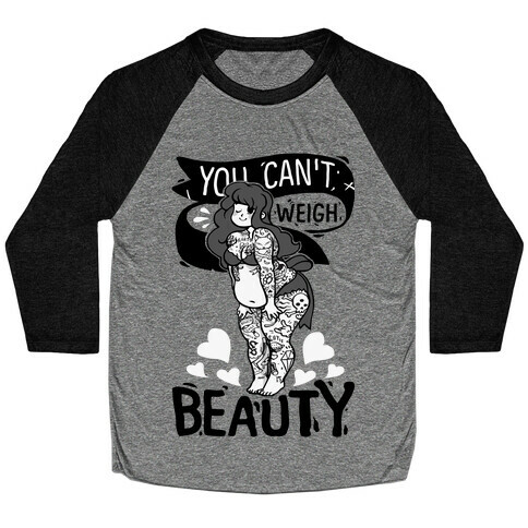 You Can't Weigh Beauty Baseball Tee