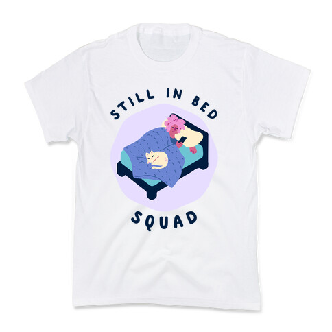 Still In Bed Squad Kids T-Shirt