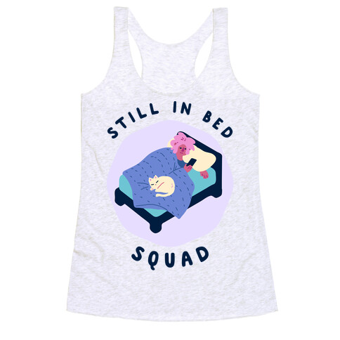 Still In Bed Squad Racerback Tank Top