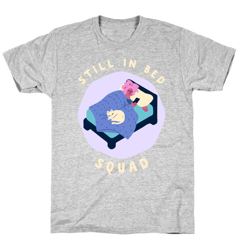 Still In Bed Squad T-Shirt