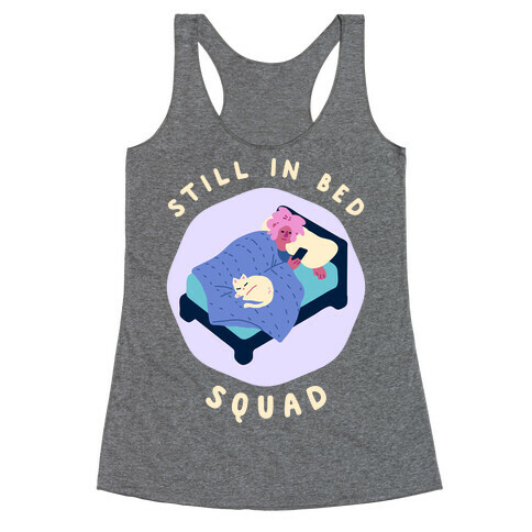 Still In Bed Squad Racerback Tank Top