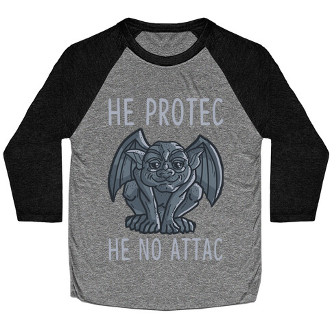 He Protec He No Attac Gargoyle Baseball Tee