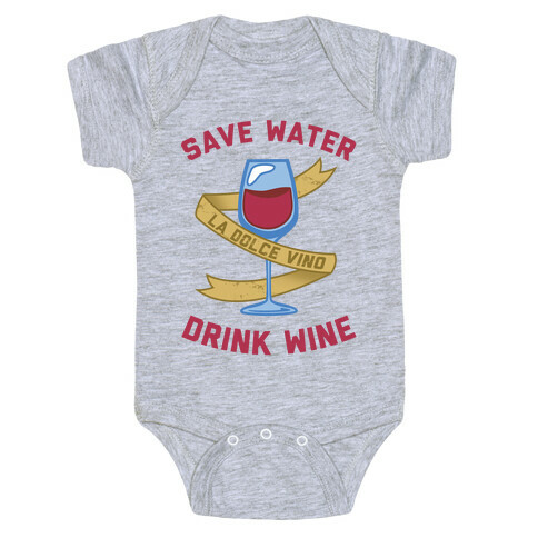 Save Water Drink Wine Baby One-Piece