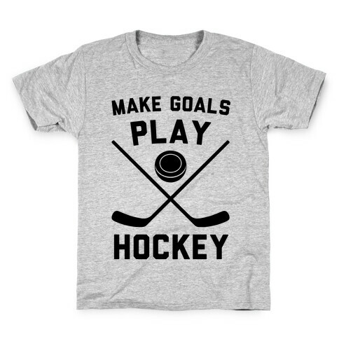 Make Goals Play Hockey Kids T-Shirt