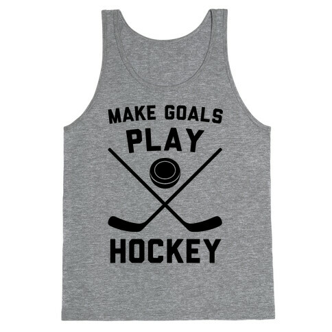 Make Goals Play Hockey Tank Top