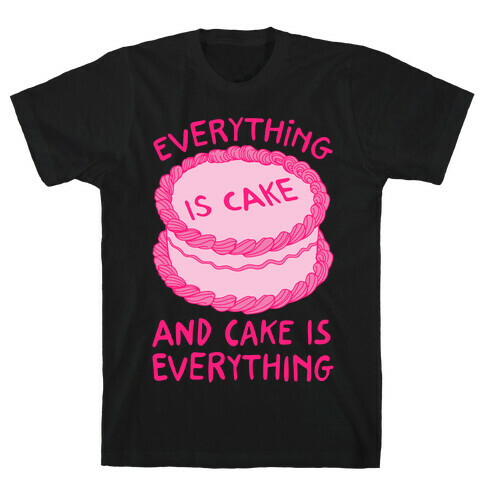 Everything Is Cake White Print T-Shirt