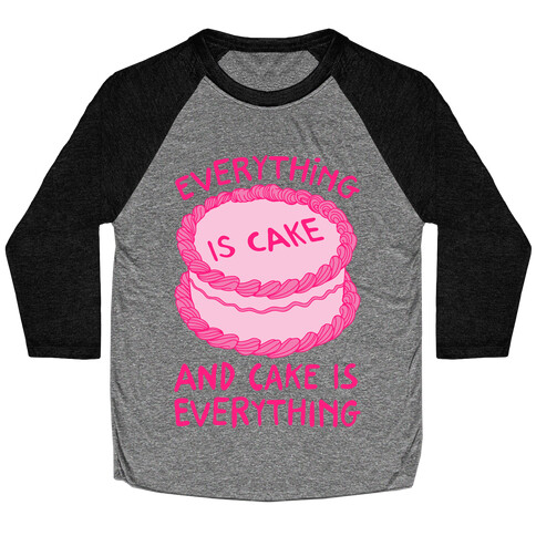 Everything Is Cake White Print Baseball Tee