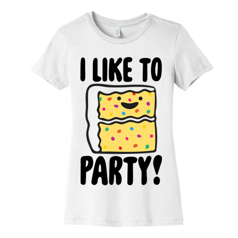 I Like To Party Cake Parody Womens T-Shirt