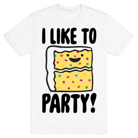I Like To Party Cake Parody T-Shirt