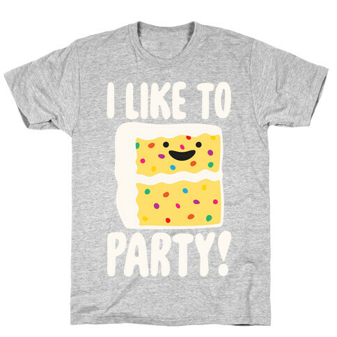 I Like To Party Cake Parody White Print T-Shirt