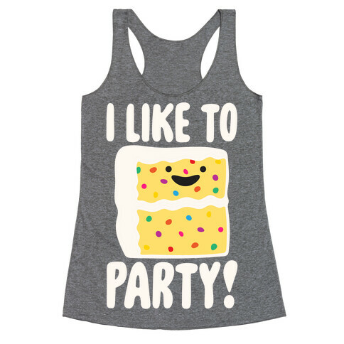 I Like To Party Cake Parody White Print Racerback Tank Top