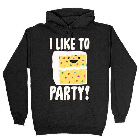 I Like To Party Cake Parody White Print Hooded Sweatshirt