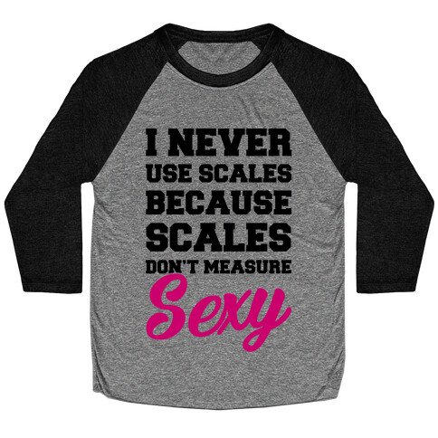 Scales Don't Measure Sexy Baseball Tee