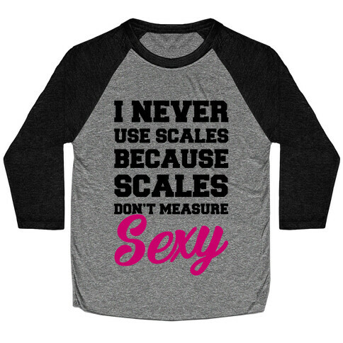 Scales Don't Measure Sexy Baseball Tee