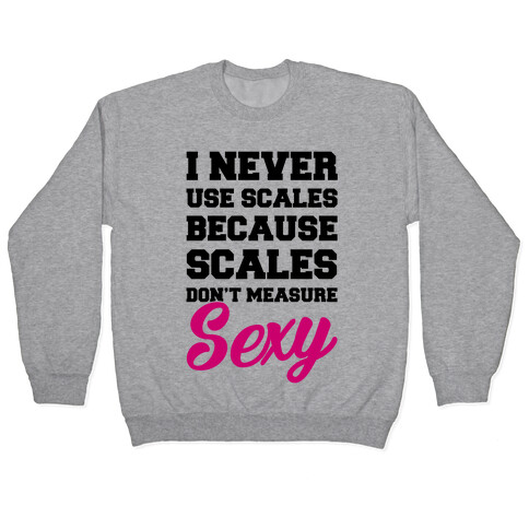 Scales Don't Measure Sexy Pullover