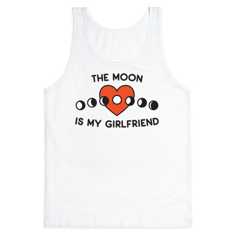 The Moon Is My Girlfriend Tank Top