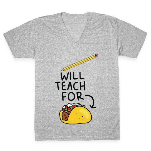 Will Teach for Tacos V-Neck Tee Shirt