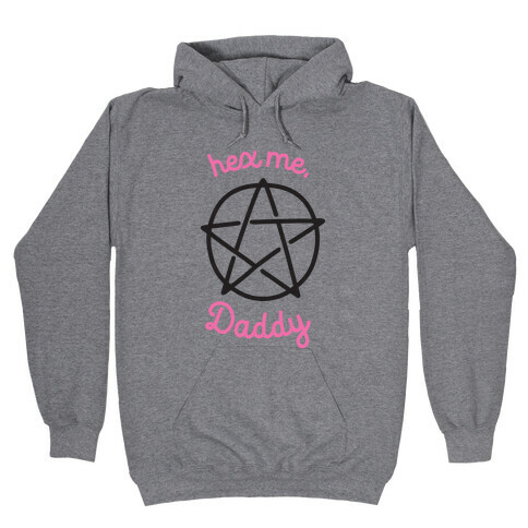 Hex Me, Daddy Hooded Sweatshirt