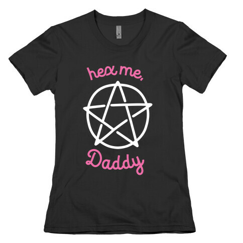 Hex Me, Daddy Womens T-Shirt