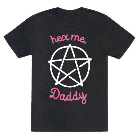 Hex Me, Daddy T-Shirt