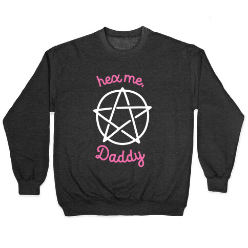 Hex Me, Daddy Pullover