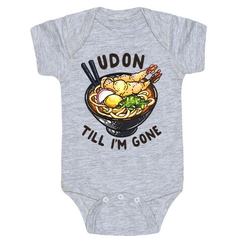 Udon Till I'm Gone Baby One-Piece