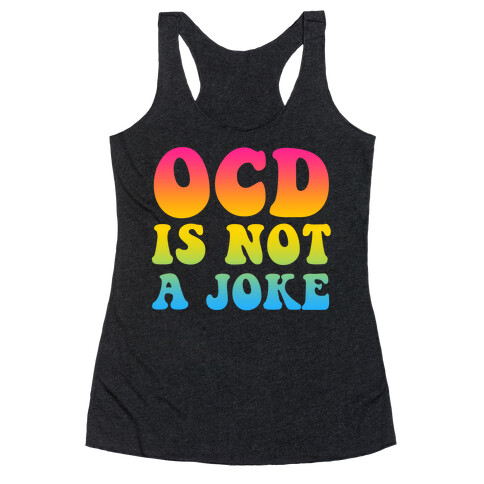 OCD Is Not a Joke Racerback Tank Top