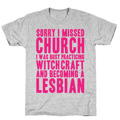 Sorry I Missed Church T-Shirt