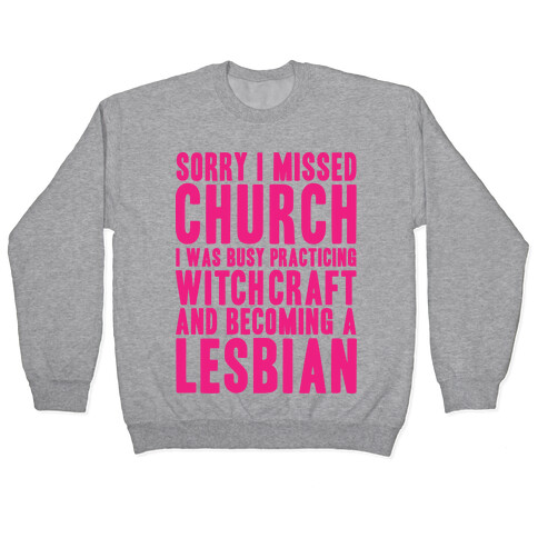 Sorry I Missed Church Pullover